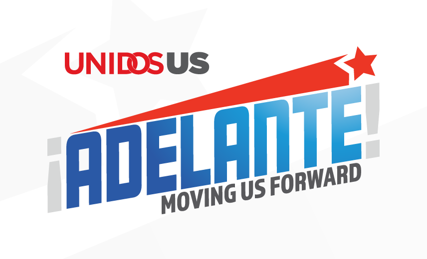 UnidosUS ¡Adelante! Moving Us Forward